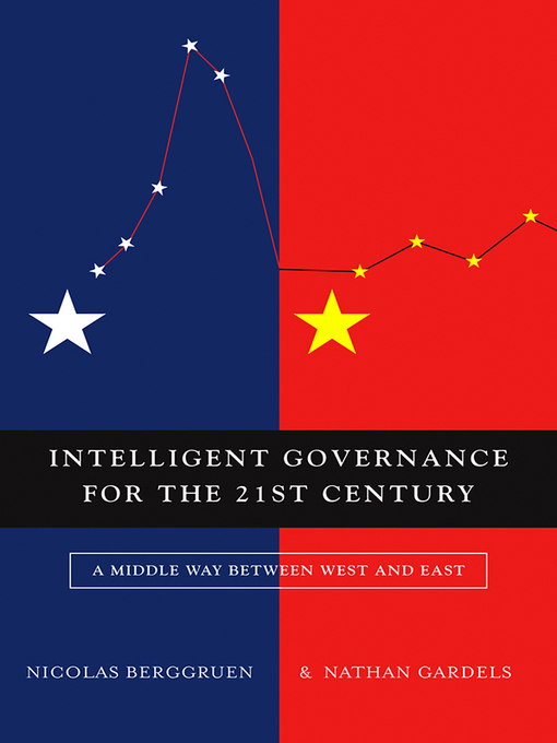 Title details for Intelligent Governance for the 21st Century by Nicolas Berggruen - Wait list